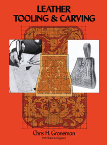 Leather Tooling and Carving by Chris H. Groneman, 9780486230610