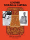 Leather Tooling and Carving by Chris H. Groneman, 9780486230610