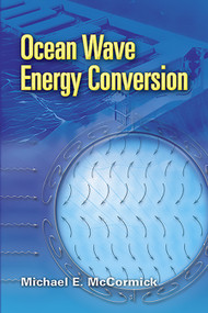 Ocean Wave Energy Conversion by Michael E. McCormick, 9780486462455