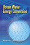 Ocean Wave Energy Conversion by Michael E. McCormick, 9780486462455