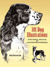 101 Dog Illustrations (A Pictorial Archive of Championship Breeds) by Gladys Emerson Cook, 9780486454382