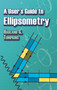 A User's Guide to Ellipsometry by Harland G. Tompkins, 9780486450285