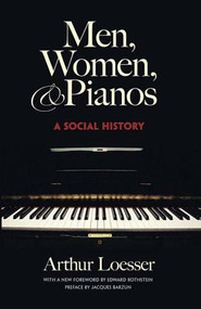 Men, Women and Pianos (A Social History) by Arthur Loesser, 9780486265438
