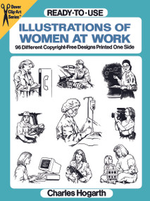 Ready-to-Use Illustrations of Women at Work (96 Different Copyright-Free Designs Printed One Side) by Charles Hogarth, 9780486290751