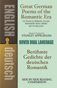 Great German Poems of the Romantic Era (A Dual-Language Book) by Stanley Appelbaum, 9780486284972