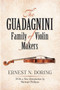 The Guadagnini Family of Violin Makers by Ernest N. Doring, Stewart Pollens, 9780486497969