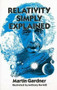 Relativity Simply Explained by Martin Gardner, 9780486293158