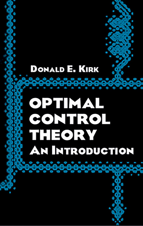 Optimal Control Theory (An Introduction) by Donald E. Kirk, 9780486434841