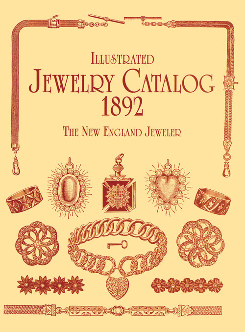 Illustrated Jewelry Catalog, 1892 by New England Jeweler, 9780486402963
