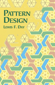Pattern Design by Lewis F. Day, 9780486407098