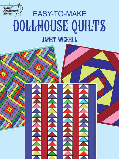 Easy-to-Make Dollhouse Quilts by Janet Wickell, 9780486402918