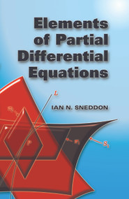 Elements of Partial Differential Equations by Ian N. Sneddon, 9780486452975