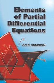 Elements of Partial Differential Equations by Ian N. Sneddon, 9780486452975