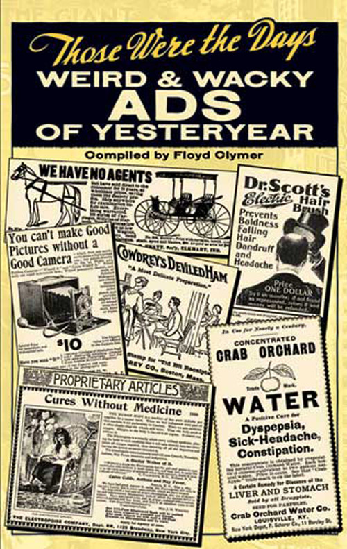 Those Were the Days: Weird and Wacky Ads of Yesteryear by Floyd Clymer, Paul Dickson, 9780486472423
