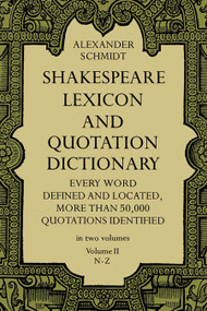 Shakespeare Lexicon and Quotation Dictionary, Vol. 2 by Alexander Schmidt, 9780486227276