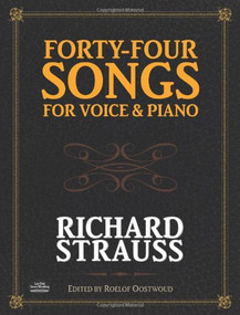 Forty-Four Songs for Voice and Piano by Richard Strauss, Roelof Oostwoud, 9780486485973