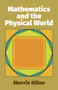 Mathematics and the Physical World by Morris Kline, 9780486241043