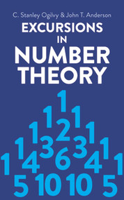 Excursions in Number Theory by C. Stanley Ogilvy, John T. Anderson, 9780486257785