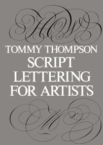 Script Lettering for Artists by Tommy Thompson, 9780486213118