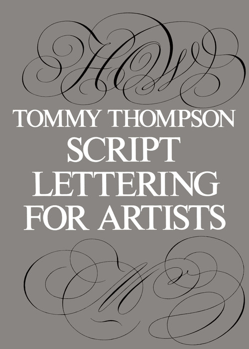 Script Lettering for Artists by Tommy Thompson, 9780486213118