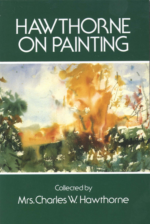 Hawthorne on Painting by Charles W. Hawthorne, 9780486206530