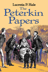 The Peterkin Papers - 9780486471709 by Lucretia P. Hale, 9780486471709