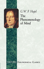The Phenomenology of Mind by G. W. F. Hegel, J. B. Baillie, 9780486432519