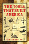 The Tools that Built America by Alex W.  Bealer, 9780486437538
