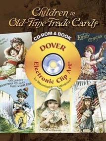 Children in Old-Time Trade Cards CD-ROM and Book by Carol Belanger Grafton, 9780486998978