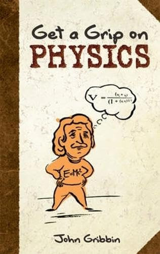 Get a Grip on Physics by John Gribbin, 9780486485027
