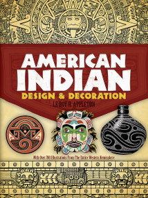 American Indian Design and Decoration by Le Roy H. Appleton, 9780486227047