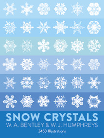 Snow Crystals by W. A. Bentley, W. J. Humphreys, 9780486202877