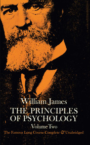 The Principles of Psychology, Vol. 2 by William James, 9780486203829