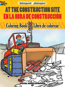 At the Construction Site/En  la obra de construcción (Bilingual Coloring Book) by Steven Petruccio, Oscar Gongora, 9780486463681
