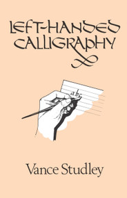 Left-Handed Calligraphy by Vance Studley, 9780486267029