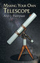 Making Your Own Telescope by Allyn J. Thompson, 9780486428833