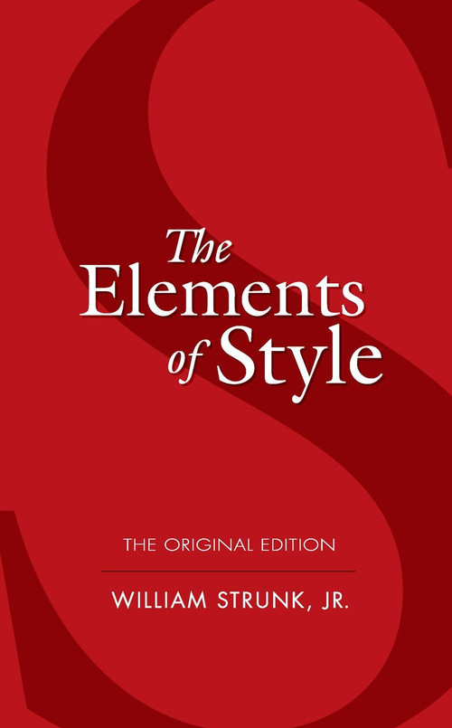 The Elements of Style (The Original Edition) by William Strunk, 9780486447988