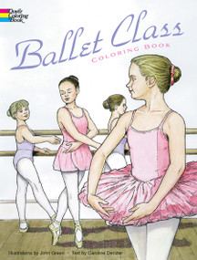 Ballet Class Coloring Book by John Green, Caroline Denzler, 9780486296388