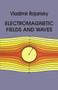 Electromagnetic Fields and Waves by Vladimir Rojansky, 9780486638348