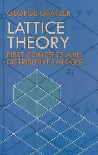Lattice Theory (First Concepts and Distributive Lattices) by George Grätzer, 9780486471730
