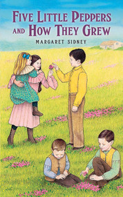 Five Little Peppers and How They Grew - 9780486452678 by Margaret Sidney, 9780486452678