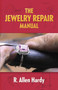 The Jewelry Repair Manual by R. Allen Hardy, 9780486291611