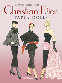 Classic Fashions of Christian Dior (Paper Dolls) by Tom Tierney, 9780486286426