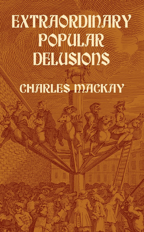 Extraordinary Popular Delusions by Charles Mackay, 9780486432236