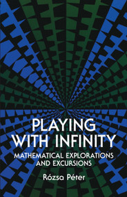 Playing with Infinity by Rózsa Péter, 9780486232652