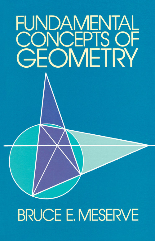 Fundamental Concepts of Geometry by Bruce E. Meserve, 9780486634159