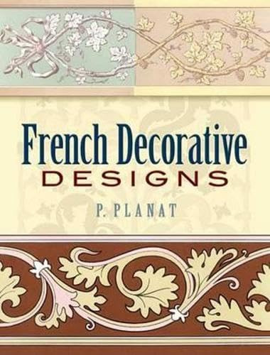 French Decorative Designs by P. Planat, 9780486452289