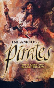 Infamous Pirates (Their Lives and Bloody Exploits) by Ezra Strong, 9780486461854