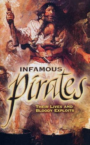 Infamous Pirates (Their Lives and Bloody Exploits) by Ezra Strong, 9780486461854
