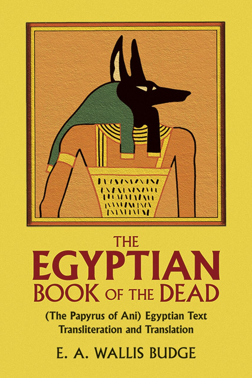 The Egyptian Book of the Dead - 9780486218663 by E. A. Wallis Budge, 9780486218663